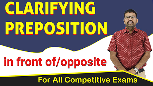 Clarifying Preposition| in front of Vs. opposite | Prepositions Tricks | By Shreyans Kothari