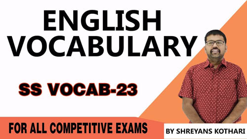 English Vocabulary | SS Vocab – 23 | English Vocab by Shreyans Kothari